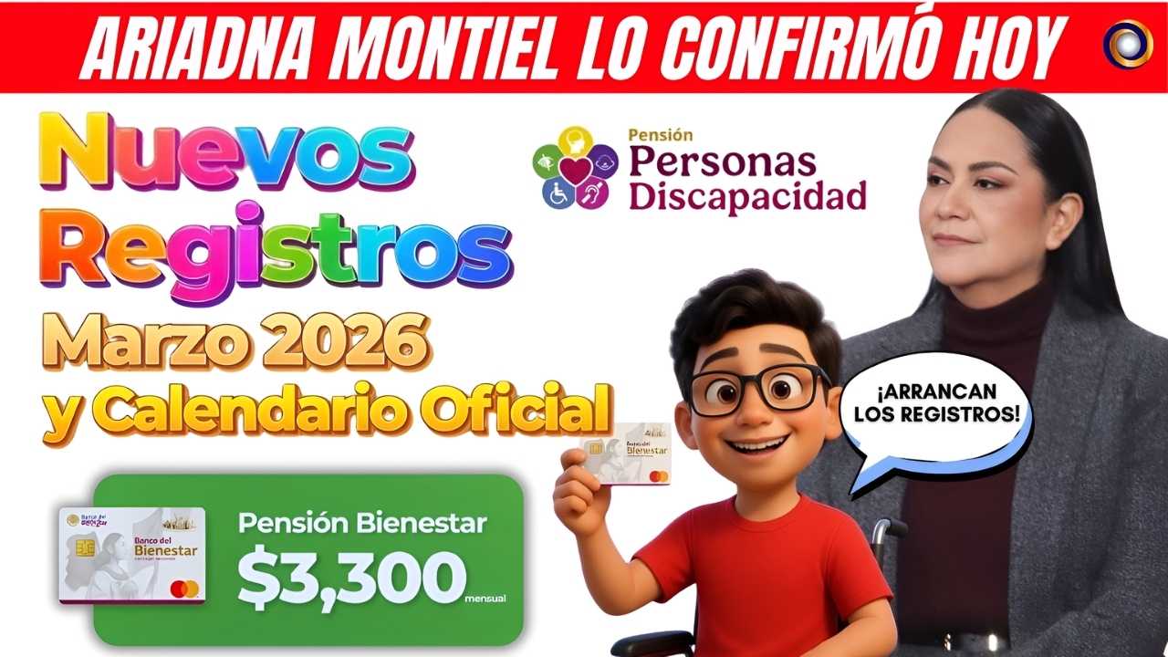 Pensión Bienestar Mujeres y Discapacidad 2026: apellidos y letras que cobran hoy martes 24 de marzo