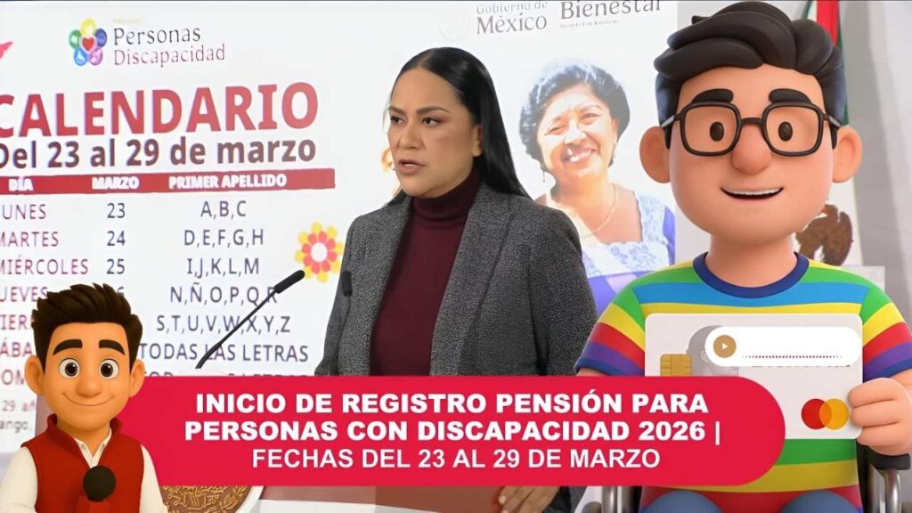 Pensión Bienestar 2026: Mujeres y Personas con Discapacidad reciben hoy 26 de marzo su último pago