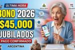 Bono extraordinario de $45,000 para jubilados argentinos: cómo solicitarlo y cuándo se acredita en abril 2026