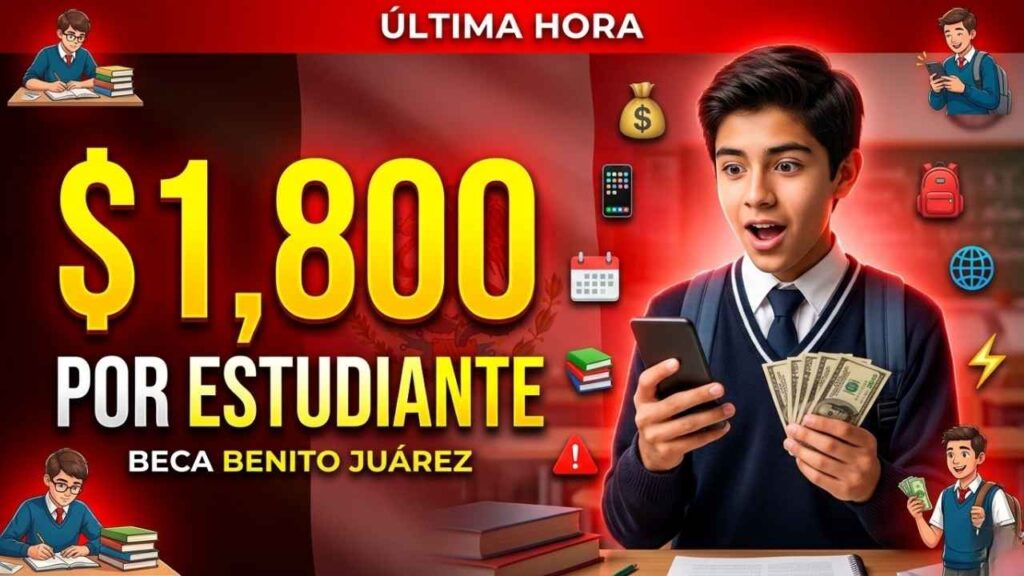 Becas Benito Juárez $1,800 por estudiante, pasos para cobrar y calendario de depósitos de abril